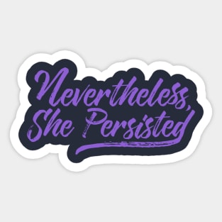 Nevertheless, She Persisted Sticker